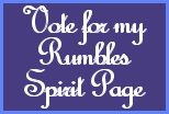 We appreciate your vote for our 'Rumbles Spirit Page' HERE!